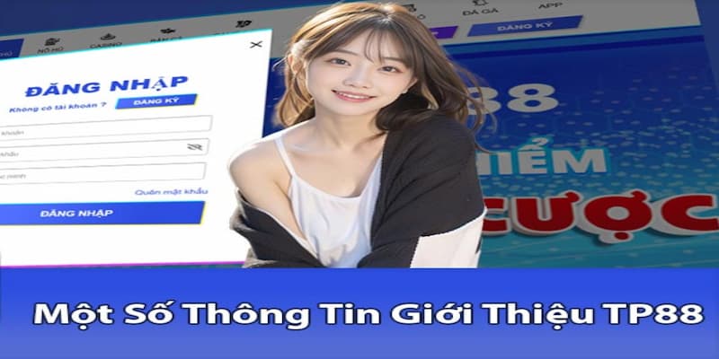 Thông tin giới thiệu nhà cái đổi thưởng TP88 gây sốt trên mạng