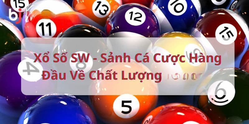 Giới thiệu đôi nét về sảnh SW xổ số